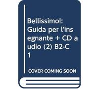Bellissimo!: Guida per l'insegnante + CD audio (2) B2-C1