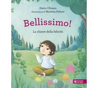 Bellissimo! La chiave della felicità. Ediz. a colori