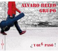 Bello, Alvaro Grupo - Y Que Paso