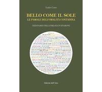 Bello come il sole. Le parole dell'oralità contadina. Dizionario della parlata di Rivarone