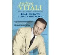 Bello, elegante e con la fede al dito - 2017 - Garzanti