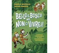 Bello il bosco ma... non ci vivrei L'impresa formidabile di due escursionisti i