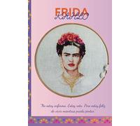 Bello Libro Diario Inspirado en Frida Kahlo con Pasta Dura.: 120 páginas a color, con renglones y enumeradas que incluyen Registro de Fecha, Día y de Estado de Ánimo.