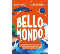 Bello mondo. Clima, attivismo e futuri possibili: un libro per ca