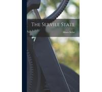Belloc Hilaire The Servile State (Copertina rigida)