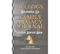 Bellogs: Family Legacy Journal (Classic Edition, Black & White): An affordable black-and-white edition to easily record your family’s stories and belongings.