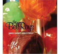 Bellrays - Hard, Sweet & Sticky