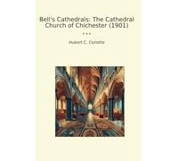 Bell's Cathedrals: The Cathedral Church of Chichester (1901)