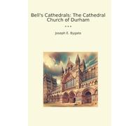 Bell's Cathedrals: The Cathedral Church of Durham