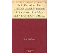 Bell's Cathedrals: The Cathedral Church of Lichfield