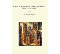 Bell's Cathedrals: The Cathedral Church of York
