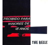 Bells - Proibido Para Maiores De 18 Anos