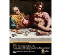 From the flood to new life: restauration of the Last Supper by Giorgio Vasari. S