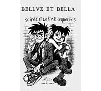 Bellus et Bella: Scires si Latine loquereris: 5