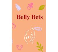 Belly Bets: A Baby Shower Guest Prediction and Wager Game Book - Up To 100 Guests