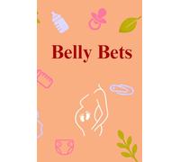 Belly Bets: A Baby Shower Guest Prediction and Wager Game Book - Up To 50 Guests