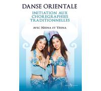 Belly Dance, vol 2 : chorégraphies Traditionnelles