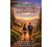 Belly Fat After 40: Why It Happens, Why Nothing Seems to Work, and What Actually Helps