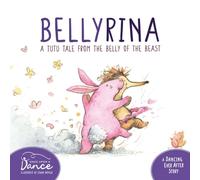 Bellyrina: A Tutu Tale from the Belly of the Beast