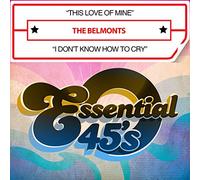 Belmonts - This Love Of Mine / i Dont Know How To Cry