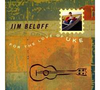 Beloff, Jim - For the Love of Uke