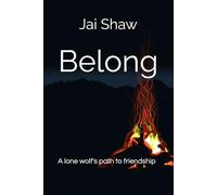 Belong: A lone wolf's path to friendship