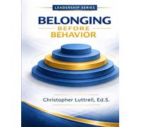 Belonging Before Behavior: Creating School-Wide Systems That Support Every Student