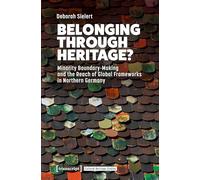 Belonging Through Heritage?: Minority Boundary-Making and the Reach of Global Frameworks in Northern Germany: 11