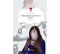 Belonging was never a place. Life is a Story - story.one