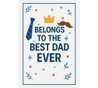 Belongs to the Best Dad Ever | A5 Grid Notebook for Notes, Ideas, To-Do Lists & Everyday Thoughts: Perfect Gift for Dad for Birthday, Father’s Day