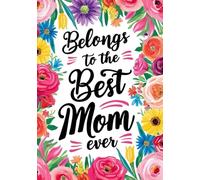 Belongs to the Best Mom Ever, Personalized Squared Grid Notebook, 100-sheet, 200 pages, format A5, glossy cover, Mother's Day: Cute and Practical Gift for Your Amazing Mom