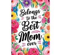 Belongs to the Best Mom Ever, Personalized Squared Grid Notebook, 50-sheet, 100 pages, format A5, glossy cover, Mother's Day: Cute and Practical Gift for Your Amazing Mom