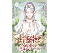 Beloved by the Male Lead's Nephew: Volume I (Light Novel): 1