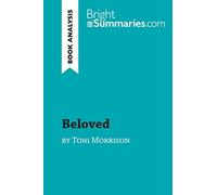 Beloved by Toni Morrison (Book Analysis): Detailed Summary, Analysis and Reading Guide