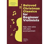 Beloved Christmas Classics for Beginner Violinists: Easy Christmas violin solos with piano accompaniment