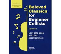 Beloved Classics for Beginner Cellists Volume 1: Easy cello solos with piano accompaniment