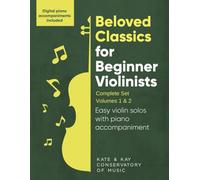 Beloved Classics for Beginner Violinists: Complete Set Volumes 1 & 2: Easy violin solos with piano accompaniment