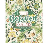 Beloved Psalms Coloring Book for Adults Inspirational Scripture Coloring Pages for Peace, Faith & Reflection