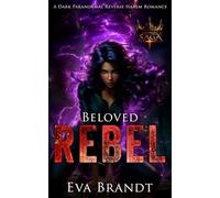 Beloved Rebel: A Dark Paranormal Reverse Harem Romance