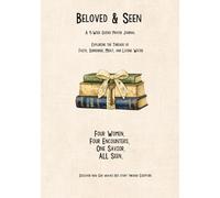 Beloved & Seen: A 4-W uided Bible Prayer Journal Exploring the Threads of Faith, Surrender, Mercy, and Living Water