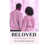 Beloved: The Wife He Needs You to Be