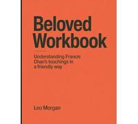 Beloved Workbook: Understanding Francis Chan's Teachings In a Friendly Way