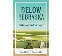Below Nebraska: Archeology and Ancestors