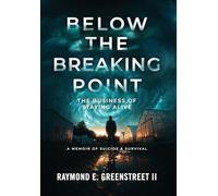 Below the Breaking Point: The Business of Staying Alive