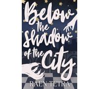 Below the Shadow of the City