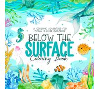 Below the Surface Coloring Book: A Coloring Adventure for Ocean & River Explorers