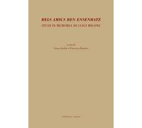 Bels amics ben ensenhatz. Studi in memoria di Luigi Milone