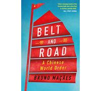Belt and Road: A Chinese World Order