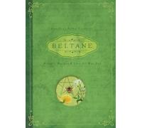 Beltane: Rituals, Recipes & Lore for May Day