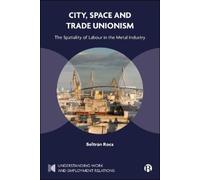 Beltrán Roca City, Space and Trade Unionism (Copertina rigida)